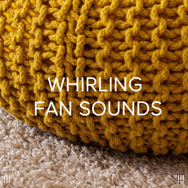 !!!" Whirling Fan Sounds "!!!