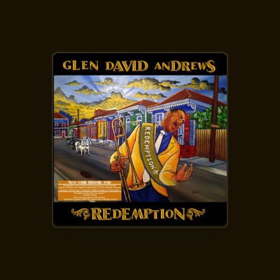 Ακούστε περιεχόμενο από Glen David Andrews, παρακολουθήστε μουσικά βίντεο, διαβάστε το βιογραφικό, δείτε ημερομηνίες περιοδείας, και πολλά ακόμη!