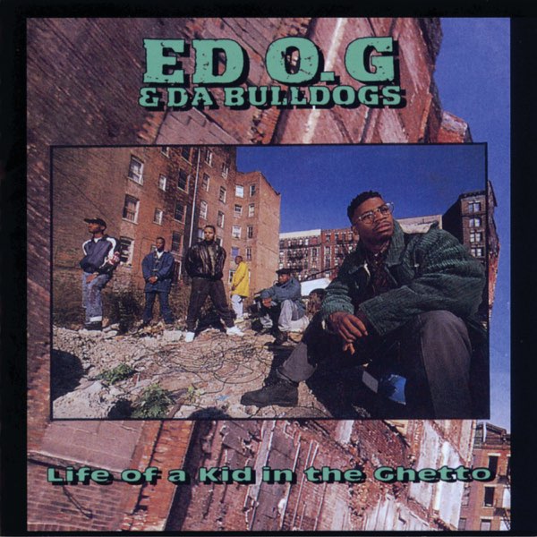 ED O.G Life of a Kid in the Ghetto レコード Life of a Kid In the Ghetto - Album by Ed O.G. & Da Bulldogs