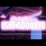 Is It Too Late - Single
