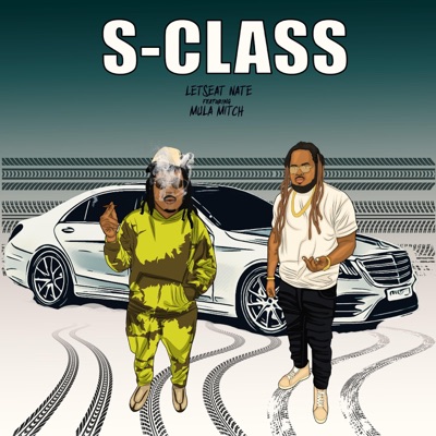 S-CLASS (feat. Mula Mitch) - Single