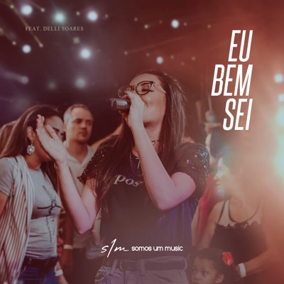 Eu Bem Sei (Ao Vivo) [feat. Delli Soares] - Single