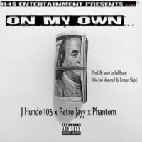 On My Own (feat. Retro Jayy & Phantom) - Single - J Hundo 1105