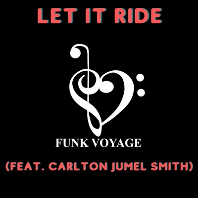 Let It Ride (feat. Carlton Jumel Smith) - Single