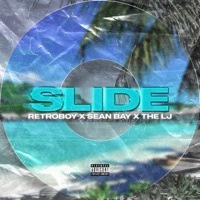 Slide - Single - Sean Bay, The LJ & RetroBoy
