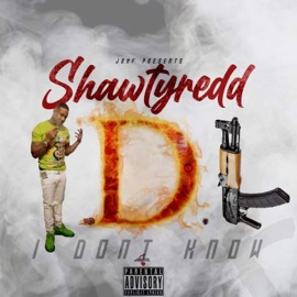 IDK Shawtyredd