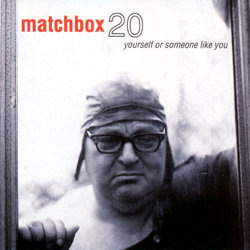 Yourself or Someone Like You - Matchbox Twenty Cover Art