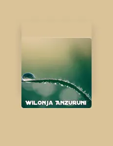 Listen to Wilonja Anzuruni, watch music videos, read bio, see tour dates & more!