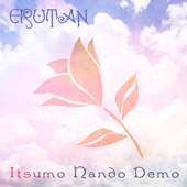 Itsumo Nando Demo (Always With Me) - Erutan
