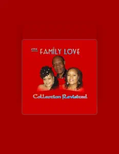 Escucha a Family Love, mira vídeos musicales, lee la biografía, consulta fechas de giras y mucho más.