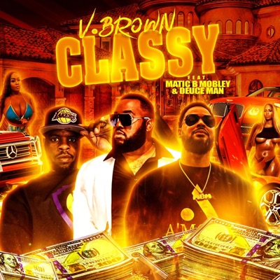 Classy (feat. Matic B Mobley & Deuce Man) - Single