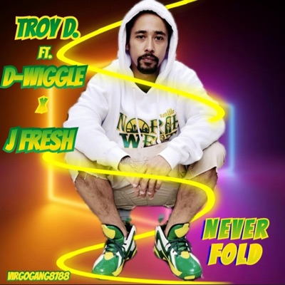 Never Fold (feat. D-Wiggle & J Fresh) - Single