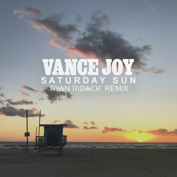 Saturday Sun (Ryan Riback Remix) - Single - Vance Joy