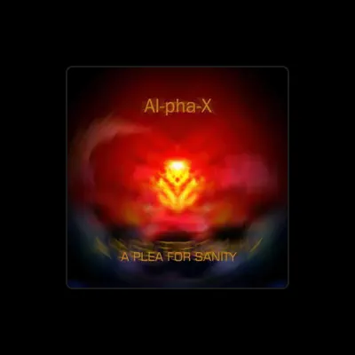 Listen to Al-pha-X, watch music videos, read bio, see tour dates & more!