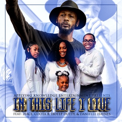 In This Life I Live (feat. 2 Face, Coota B, & Danielle Haynes) [Live] - Single