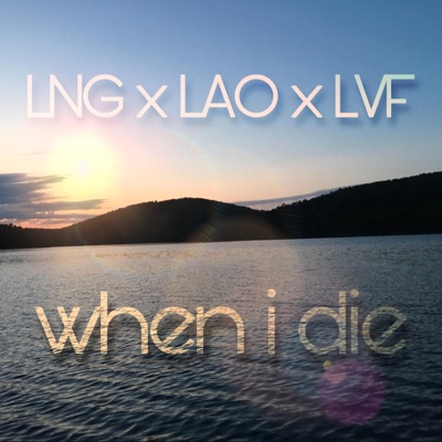When I Die (feat. LA Odyssey & Low Vibes Forever) - Single