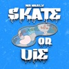 SkateOrDie - Single