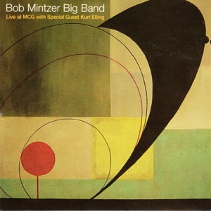 Bob Mintzer Big Band - Live at MCG (feat. Kurt Elling)