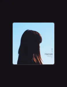 Listen to Hazuki, watch music videos, read bio, see tour dates & more!