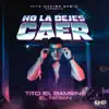 Stream & download No la Dejes Caer - Single