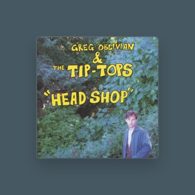 Listen to Greg Oblivian & The Tip-Tops, watch music videos, read bio, see tour dates & more!