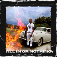 All In Or Nothing (feat. MLPC) - Single - Kendall Williams