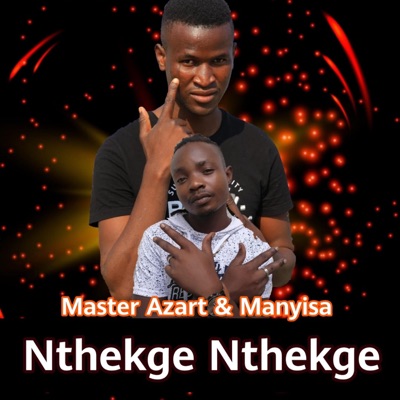 Nthekge Nthekge (feat. Manyisa) - Single