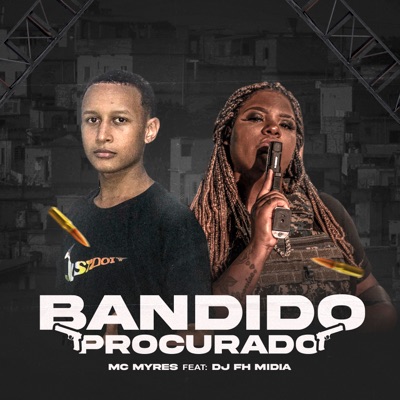 Bandido Procurado (feat. DJ FH MIDIA) - Single