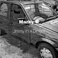 Jimmy In a Dinger - Single - Marky B