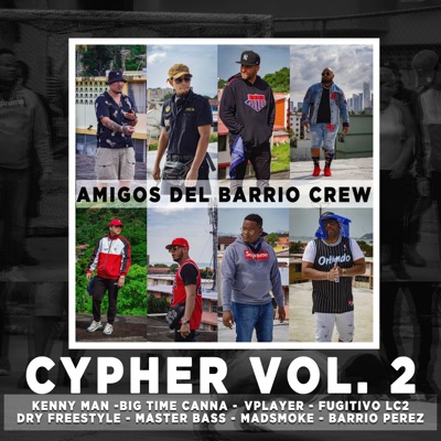 Cypher, Vol. 2 (feat. Kenny Man, Fugitivo Lc2, Big Time Canna, V Player, DRY FREESTYLE, Master Bass & MadSmoke) - Single