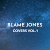 Covers Vol. 1 (Acoustic) - EP - Blame Jones