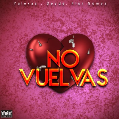 No Vuelvas (feat. Deyde & Flor Gomez) - Single