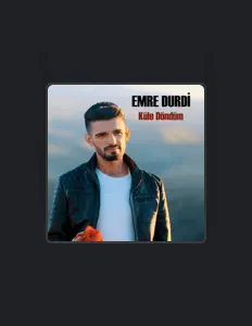 收听 Emre Durdi、观看音乐视频、阅读小传、查看巡演日期等 ！