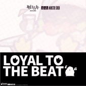 Loyal to the Beat artwork