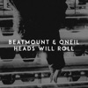 BEATMOUNT/ONEIL - Heads Will Roll (Record Mix)