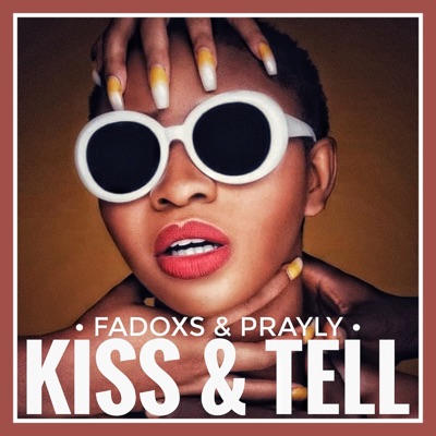 Kiss & Tell (feat. Prayly) - Single
