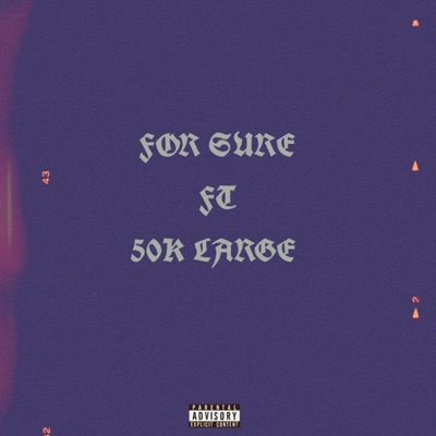 FOR $uRE (feat. 50 K LARGE) - Single