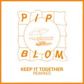 Pip Blom - Keep It Together (Ludwig A.F. Under Pressure Mix)