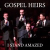 The Gospel Heirs - I Stand Amazed