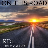 KD1-ON THIS ROAD (feat. CAPRICE) - Single - Kd1