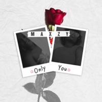 Only You (feat. NanaWolfy) - Single - MAXZY MUZIK