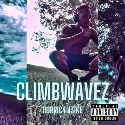 Listen to ClimbWavez - Single by Hurric4n3Ike