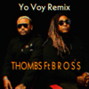 Yo Voy (Remix) [feat. B R O S S] - Thombs