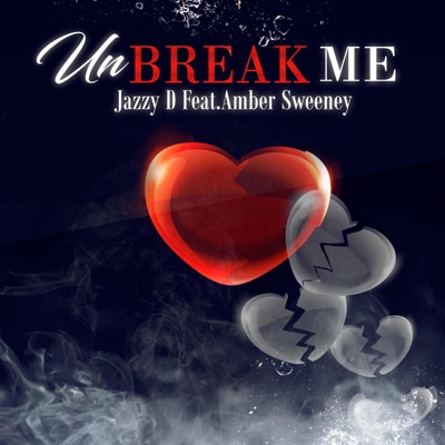 Unbreak Me (feat. Amber Sweeney) - Single