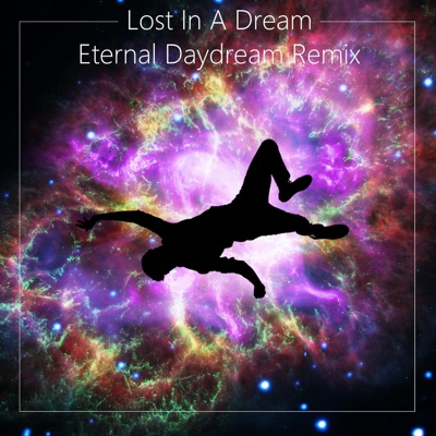Lost In a Dream (feat. Eileen Jaime) [Eternal Daydream Remix] [Eternal Daydream Remix] - Single