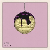 Duoya - Oil Slick