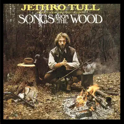 Songs from the Wood (Remastered) - Jethro Tull