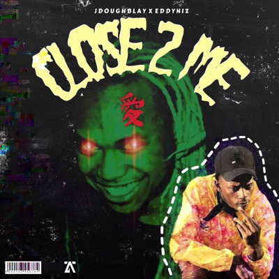 Close 2 Me (feat. Eddy Niz) - Single