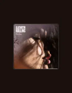 Kathryn Rollinsを聴いたり、ミュージックビデオを鑑賞したり、経歴やツアー日程などを確認したりしましょう！