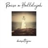 Raise a Hallelujah - Dave Pettigrew